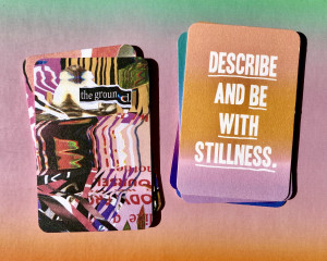 Describe and be with stillness, card